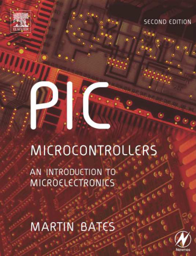 PIC Microcontrollers, Second Edition: An Introduction to Microelectronics