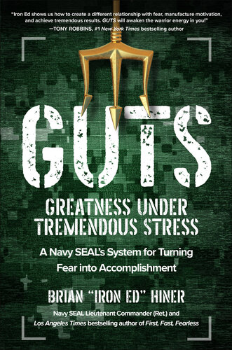 GUTS: Greatness Under Tremendous Stress: A Navy SEAL’s System for Turning Fear into Accomplishment (BUSINESS BOOKS)