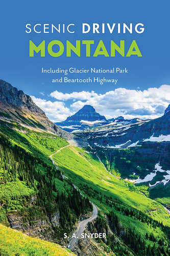 Scenic Driving Montana: Including Glacier National Park and Beartooth Highway, Fourth Edition