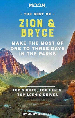 Moon Best of Zion & Bryce: Make the Most of One to Three Days in the Parks