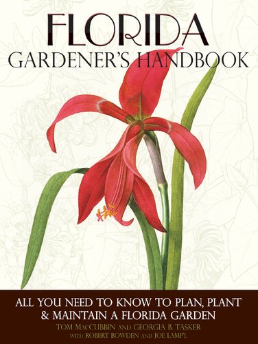 Florida Gardener's Handbook: All You Need to Know to Plan, Plant & Maintain a Florida Garden