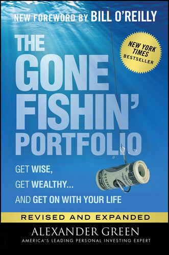 The Gone Fishin' Portfolio: Get Wise, Get Wealthy...and Get on with Your Life