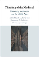 Thinking of the Medieval: Midcentury Intellectuals and the Middle Ages