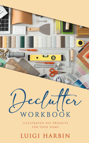 Declutter Workbook: Illustrated DIY Projects for your Home
