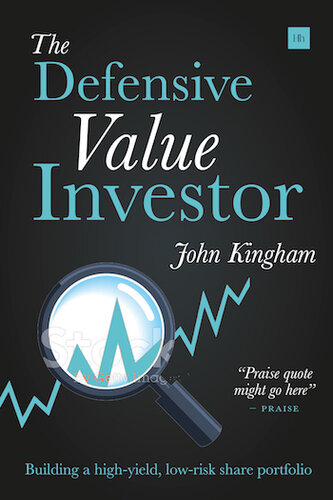 Defensive Value Investor: A Complete Step-By-Step Guide to Building a High-Yield, Low-Risk Share Portfolio