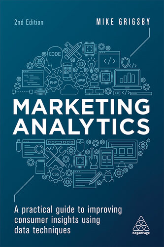 Marketing Analytics: A Practical Guide to Improving Consumer Insights Using Data Techniques