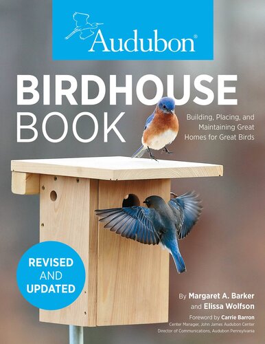 Audubon Birdhouse Bookd: Building, Placing, and Maintaining Great Homes for Great Birds