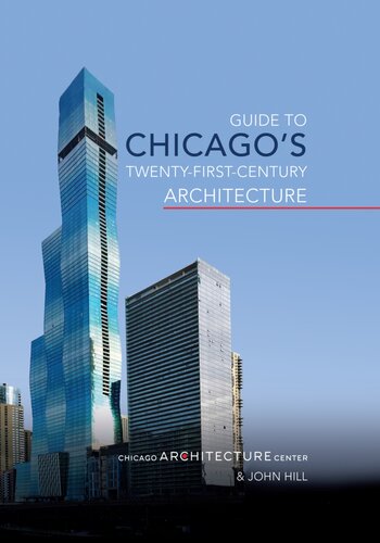 Guide to Chicago's Twenty-First-Century Architecture: Volume 1