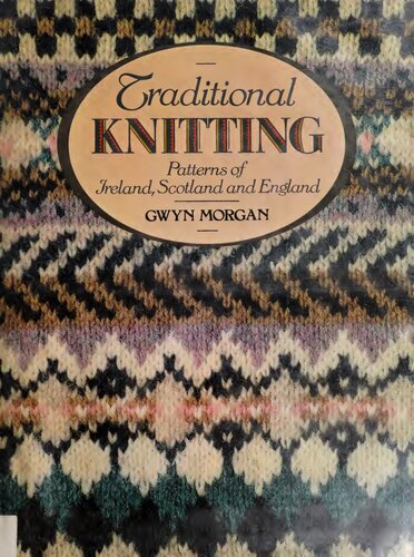 Traditional Knitting Patterns of Ireland Scotland and England