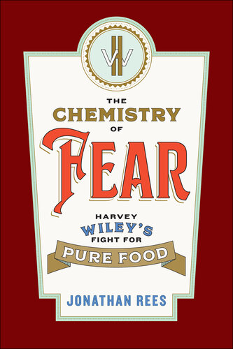The Chemistry of Fear: Harvey Wiley's Fight for Pure Food