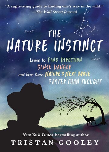 The Nature Instinct: Relearning Our Sixth Sense for the Inner Workings of the Natural World