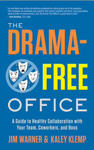 The Drama-Free Office: A Guide to Healthy Collaboration with Your Team, Coworkers, and Boss
