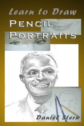 Learn to Draw Pencil Portraits: Step-by-step Pencil Drawing Techniques and Secrets for Beginners and Intermediate