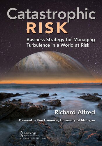 Catastrophic Risk: Business Strategy for Managing Turbulence in a World at Risk