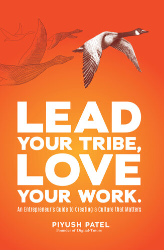 Lead Your Tribe, Love Your Work: An Entrepreneur's Guide to Creating a Culture that Matters