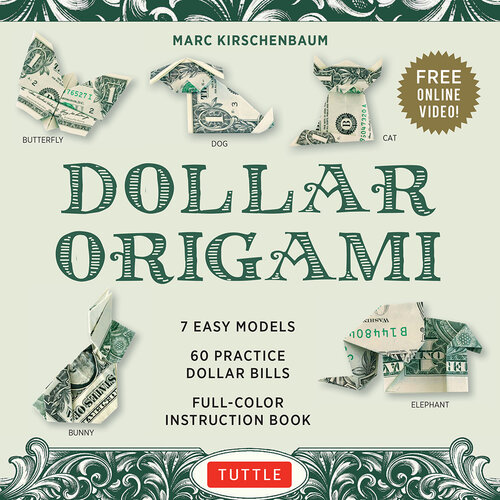 Dollar Origami Kit: 7 Easy Models, 60 Practice Dollar Bills, a Full-Color Instruction Book & Online Video Lessons
