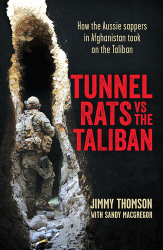 Tunnel Rats Vs the Taliban: How Aussie Sappers Led the Way in the War on Terror