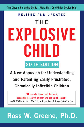 The Explosive Child: A New Approach for Understanding and Parenting Easily Frustrated, Chronically Inflexible Children