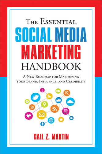 The Essential Social Media Marketing Handbook: A New Roadmap for Maximizing Your Brand, Influence, and Credibility