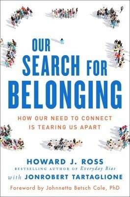 Our Search For Belonging: How Our Need to Connect Is Tearing Us Apart