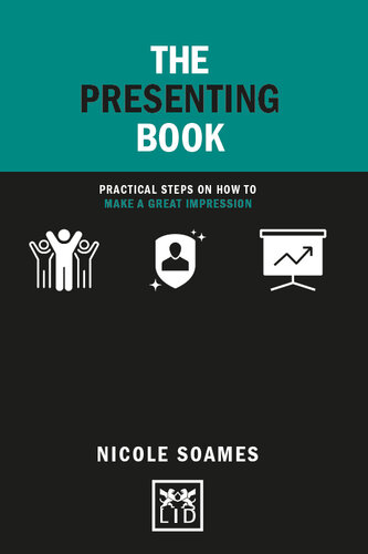 The Presenting Book: Practical Steps on How to Make a Great Impression