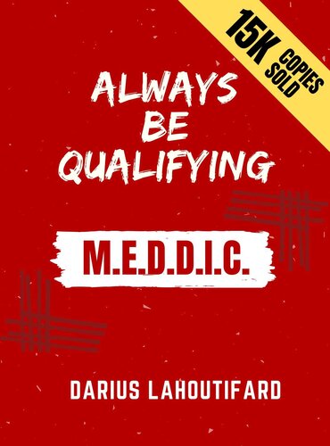ALWAYS BE QUALIFYING: M.E.D.D.I.C.