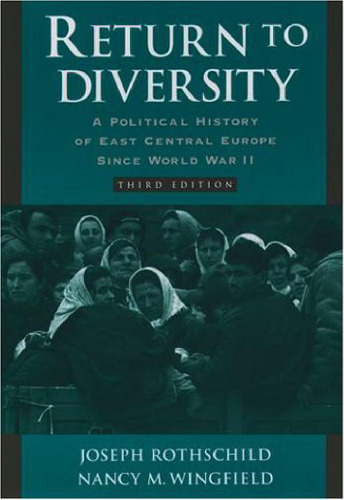 Return to Diversity: A Political History of East Central Europe Since World War II