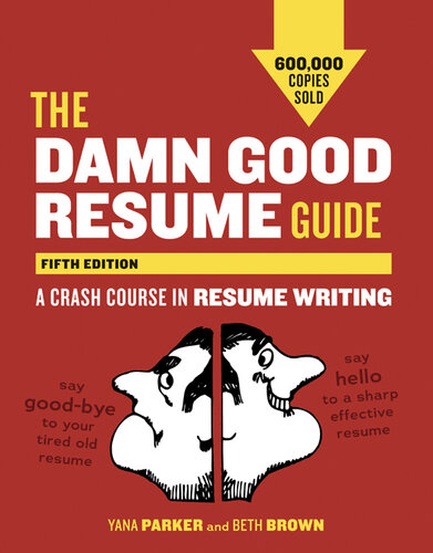 The Damn Good Resume Guide: A Crash Course in Resume Writing