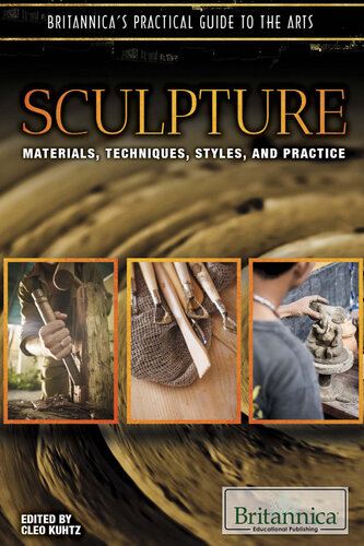 Sculpture: Materials, Techniques, Styles, and Practice