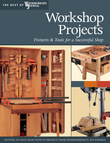 Workshop Projects: Over Two Dozen Projects for Setting Up Your Workshop (The Best of Woodworker's Journal series)