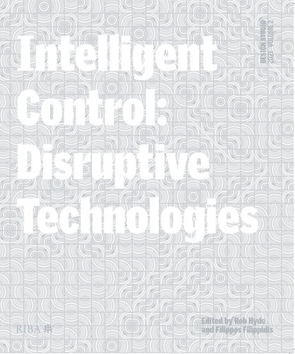 Design Studio Vol. 2: Intelligent Control: Disruptive Technologies