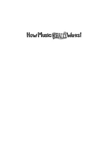 How Music Really Works:  The Essential Handbook for Songwriters, Performers, and Music Students