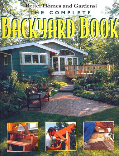 The Complete Backyard Book: Practical Projects to Create a Beautiful Backyard and Garden