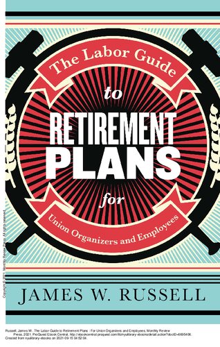 The Labor Guide to Retirement Plans: For Union Organizers and Employees
