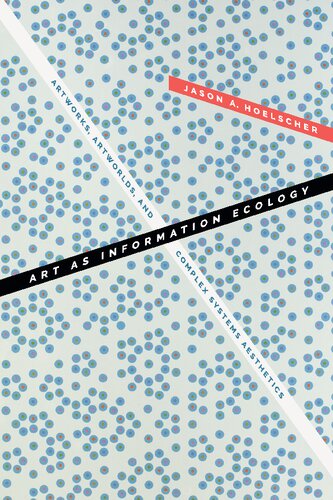 Art as Information Ecology: Artworks, Artworlds, and Complex Systems Aesthetics