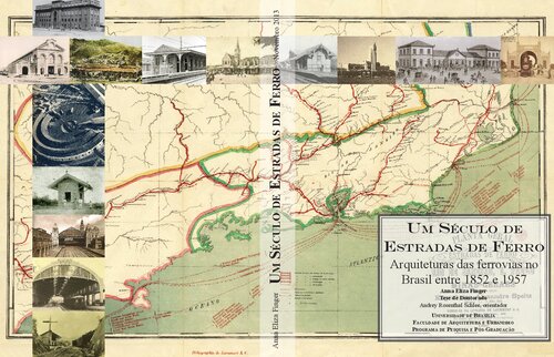 Um Século de Estradas de Ferro - Arquiteturas das ferrovias no Brasil entre 1852 e 1957