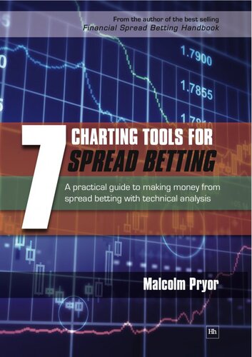 7 Charting Tools for Spread Betting: A Practical Guide to Making Money from Spread Betting with Technical Analysis