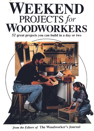 Weekend Projects for Woodworkers/52 Great Projects You Can Build in a Day or Two