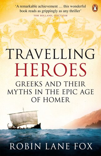 Travelling Heroes: Greeks and Their Myths in the Epic Age of Homer