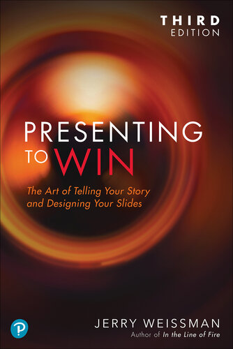 Presenting to Win: The Art of Telling Your Story and Designing Your Slides, 3rd Edition