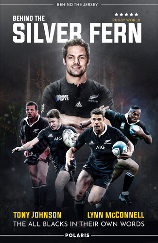 Behind the Silver Fern: Playing Rugby for New Zealand (Behind the Jersey Series)