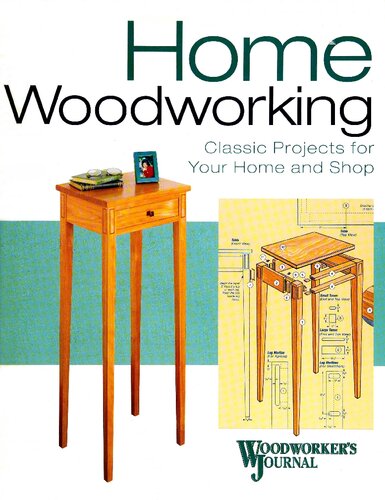The Home Woodworker: Classic Projects for Your Shop and Home