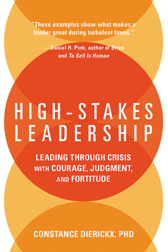 High-Stakes Leadership: Leading Through Crisis with Courage, Judgment, and Fortitude