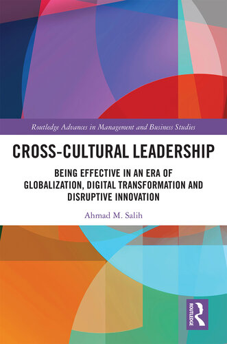 Cross-Cultural Leadership: Being Effective in an Era of Globalization, Digital Transformation and Disruptive Innovation