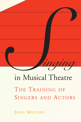 Singing in Musical Theater: The Training of Singers and Actors