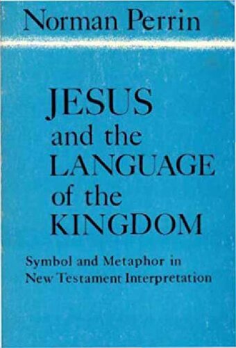 Jesus and the Language of the Kingdom: Symbol and Metaphor in New Testament Interpretation