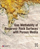 Gas Wettability of Reservoir Rock Surfaces with Porous Media