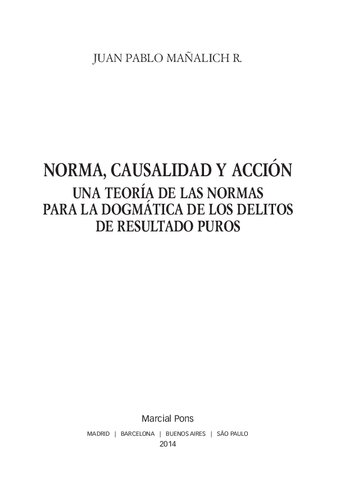 NORMA, CAUSALIDAD Y ACCION. UNA TEORÍA DE LAS NORMAS PARA LA DOGMÁTICA DE LOS DELITOS DE RESULTADO PUROS