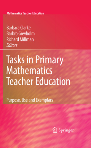 Tasks in Primary Mathematics Teacher Education: Purpose, Use and Exemplars