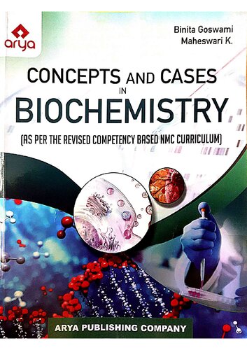 Concepts and Cases in Biochemistry (As per the revised competency) Binita Goswami, Maheshwari K